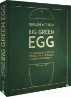 Big Green Egg Grillen mit dem Big Green Egg